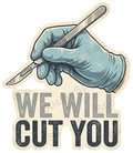 We Will Cut You Medical Humor Pun Design