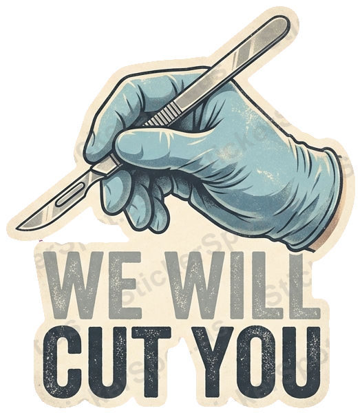 We Will Cut You Medical Humor Pun Design
