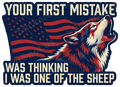 Your First Mistake Wolf Howling Patriotic Design