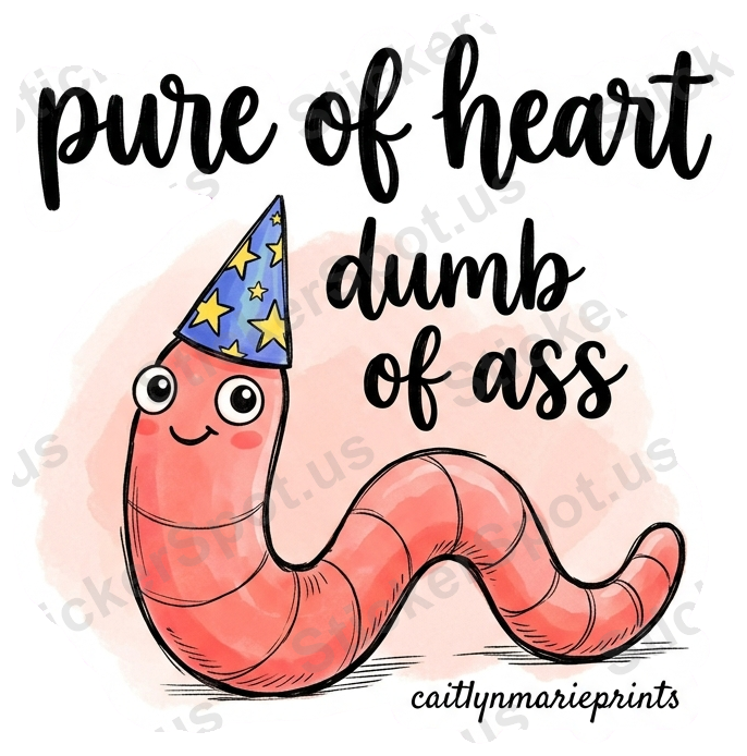 Pure of Heart Dumb Ass Worm Humor Design