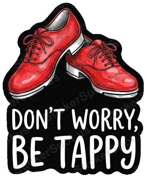 Dont Worry Be Tappy Tap Dance Shoes