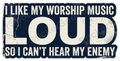 I LIKE MY WORSHIP MUSIC LOUD SO CAN'T HEAR ENEMY Sticker Motivational Decal