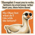 Therapist I Want You To Write Letters Duck