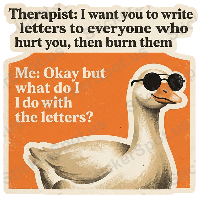 Therapist I Want You To Write Letters Duck