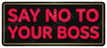 Say No to Your Boss Bold Typography