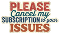 Please Cancel My Subscription Humorous Quote