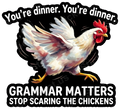 Youre Dinner Chicken Grammar Humor Die-Cut Decal